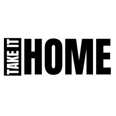 TAKE IT HOME