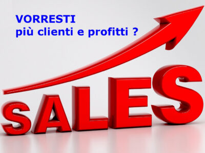 Vuoi avere più clienti e aumentare i profitti ?